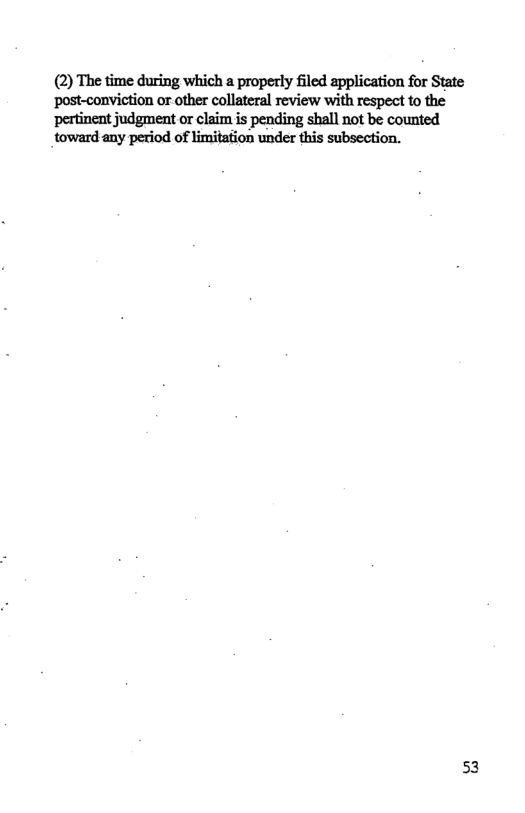 (2) The time during which a properly filed application for State post-conviction or other collateral review with respect to the ‘pertinent judgment or claim is pending shall not be counted toward any period of limiafion under this subscction. 53